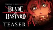 『ブレイド＆バスタード』2027年アニメ化決定 ティザーPV＆スタッフ公開