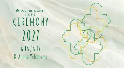 Mrs. GREEN APPLE『CEREMONY』2027年6月16・17日に開催決定、今年のライブ映像公開